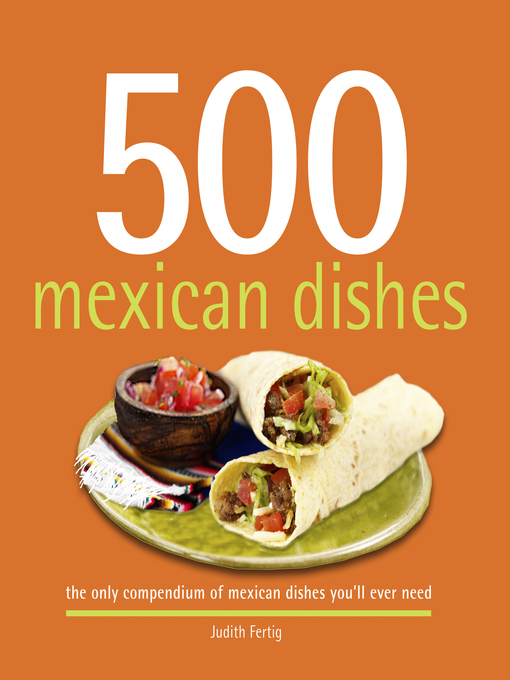 Title details for 500 Mexican Dishes by Judith Fertig - Available